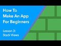 How to make an app for beginners  lesson 3 stack views