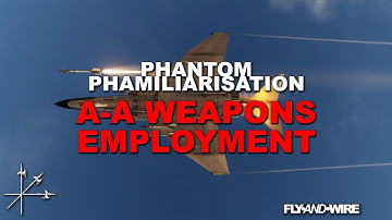 Air-to-Air Weapons Employment - Phantom Phamiliarisation III [AI TTS]