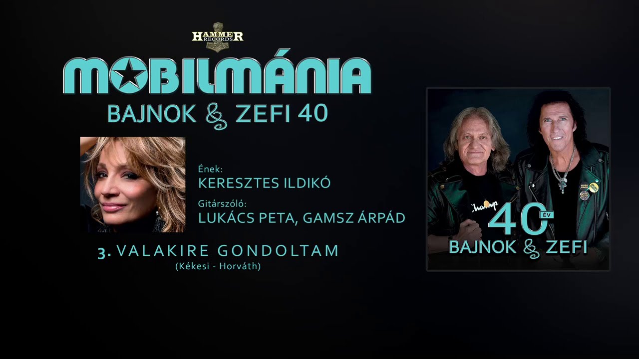 Guarda Mobilmánia & Keresztes Ildikó - Valakire gondoltam (szöveges videó a "Bajnok & Zefi 40" albumról) su YouTube