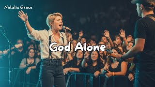 Download lagu God Alone – Natalie Grace (Powerful Christian Worship Song) | Live Atmosphere 2025