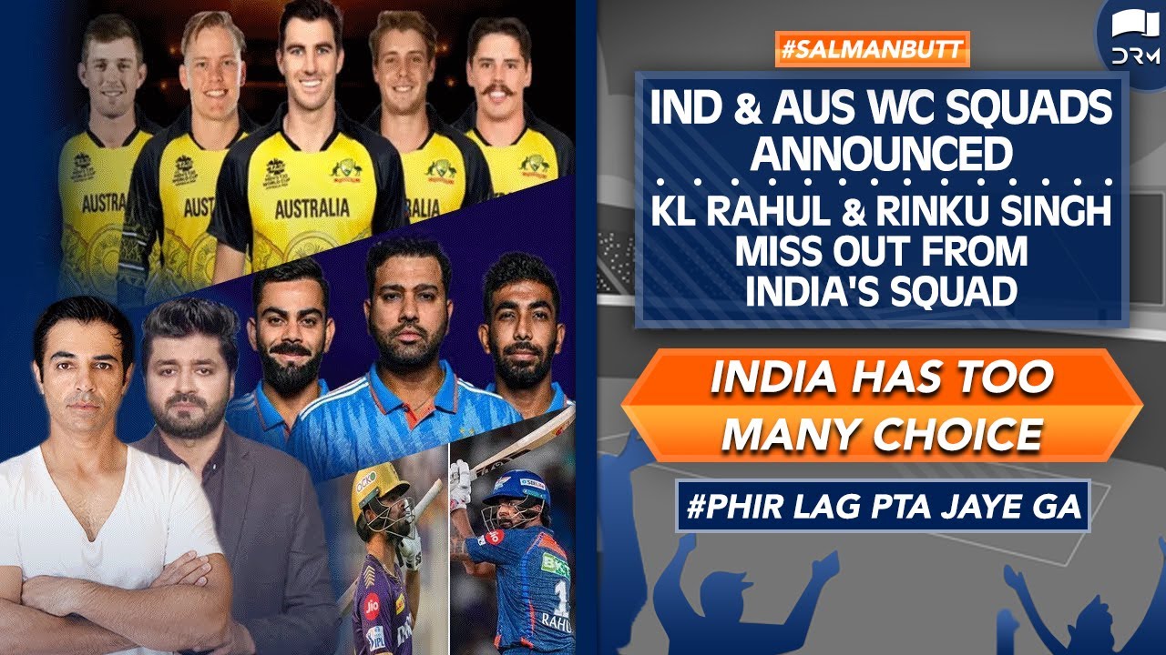 INDIA / AUS WC SQUADS / IND TOO MANY CHOICES / KL AND RINKU MISS OUT
