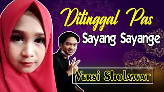 Ditingal Pas Sayang Sayange || Versi Sholawat Cover Wati Srowot