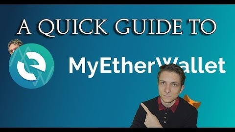 A Quick guide to MyEtherWallet