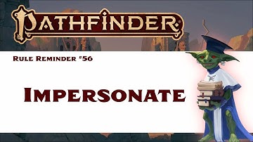 Impersonate (Pathfinder 2e Rule Reminder #56)