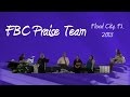 Fbc praise team floral city fl  contemporary worship