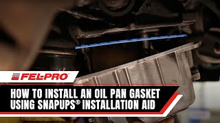 How to Install an Oil Pan Gasket with SnapUps Installation Aid | Fel-Pro Gaskets