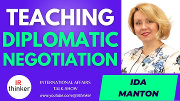 Teaching Diplomatic Negotiation - Ida Manton | 2023 Episode 27