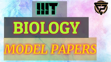 BIOLOGY MODEL PAPER FOR IIIT RGUKT CET EXAM 2020
