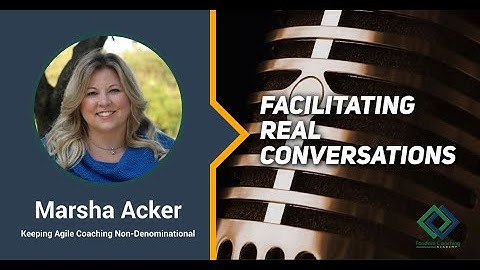 Facilitating Real Conversations with Marsha Acker