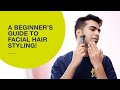 A beginner’s guide to facial hair styling