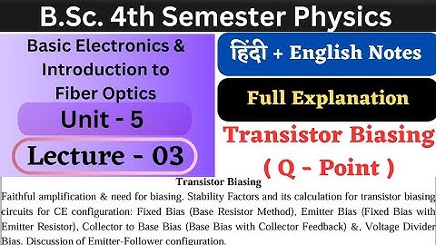 Transistor Biasing | Unit-5 | L-03 | BSc 4th Semester Physics | Basic Electronics | Q - Point