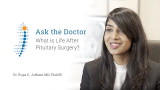 What is Life After Pituitary Surgery? - Dr. Rupa G. Juthani