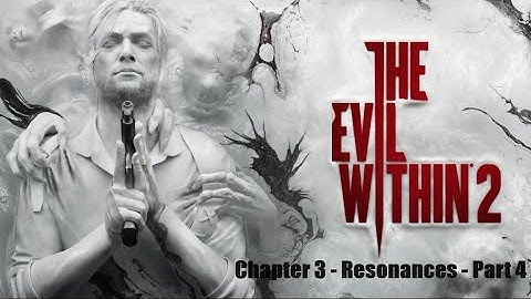 The Evil Within 2 - Chapter 3 - Resonances - Part 4