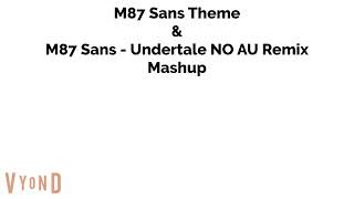 M87 Sans Theme & M87 Sans - Undertale No Au Remix Mashup