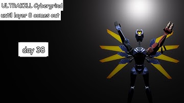 ULTRAKILL Cybergrind until layer 8 releases- Day 38