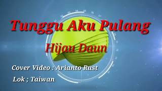 Download lagu Tunggu Aku Pulang ∆ Hijau Daun