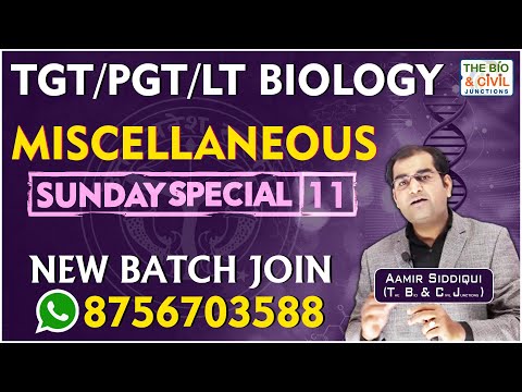 TGT/PGT - LT BIOLOGY || MISCELLANEOUS (SPECIAL-11) || Aamir Siddiqui || THE BIO & CIVIL JUNCTIONS