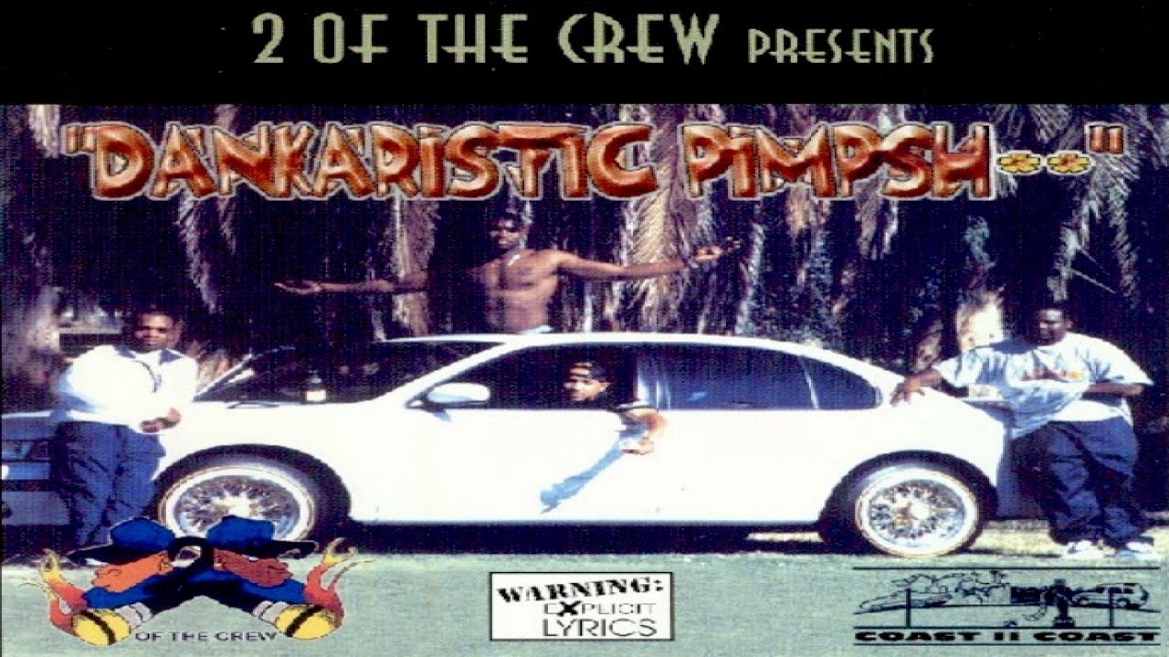 洋楽 2 of the crew 2 OF THE CREW - DANKARISTIC PIMPSHIT (FULL ALBUM) (1997) - YouTube