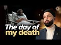 What Will The Day Of My Death Be Like Why Me EP 28 Dr Omar Suleiman A Ramadan Series What Will The Day Of My Death Be Like Why Me EP 28 Dr Omar Suleiman A Ramadan Series