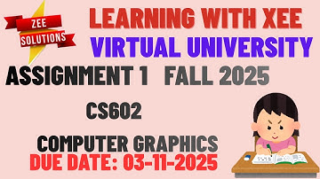 CS602 Computer Graphics Assignment 1 Fall 2025 Virtual University of Pakistan