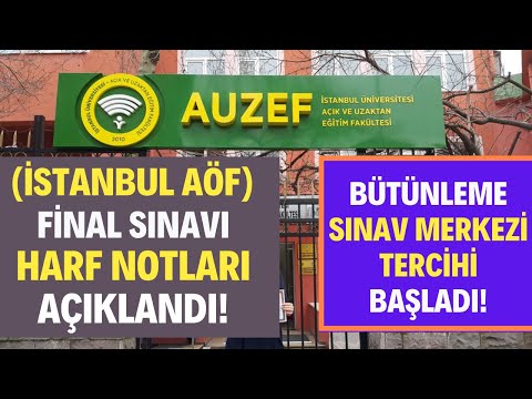 İstanbul Üniversitesi (AUZEF) Final Sınavı Harf Notları Açıklandı! Bütünleme Sınav Merkezi Tercihi