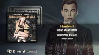 Ariana Grande vs. Jabi  - Into Space Parade (Hardwell Mashup)