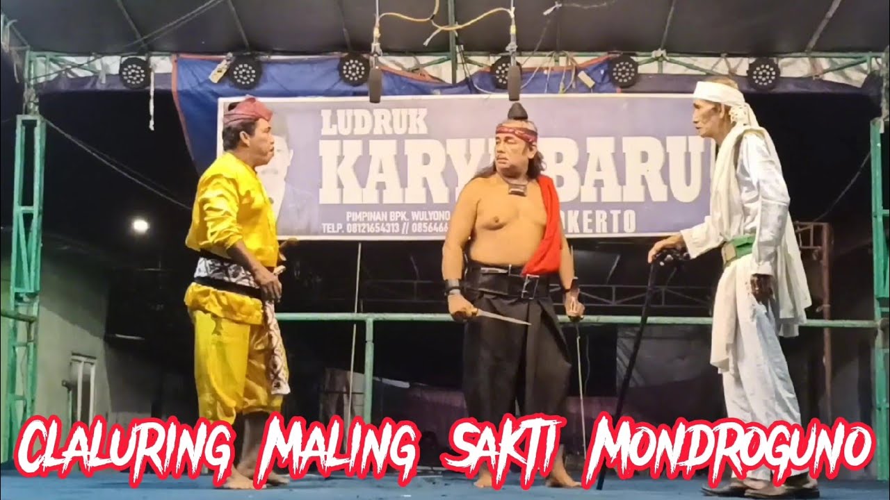 Claluring Maling Sakti Mondroguno Ludruk karya baru Kemulan Lambangan Wonoayu sidoarjo.