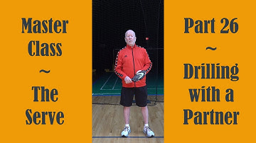 Master Class - The Serve - Part 26 Drilling with a Partner