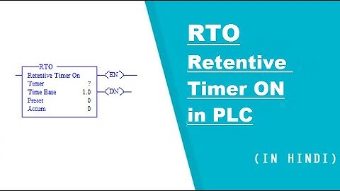 RTO (retentive timer ON ) timer in PLC in Hindi #5