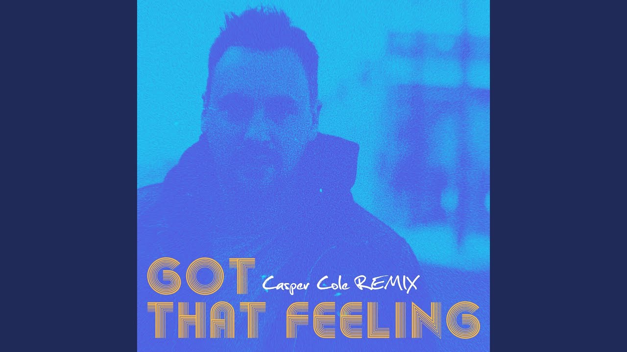 Got That Feeling (Casper Cole Extended Club Mix)