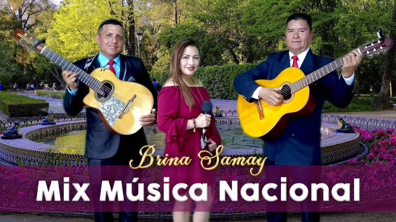 Mix Música Nacional | Brina Samay junto a Luis Armando El Rockolero, Jhonny Peralta y Telmo Cañar