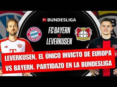 BAYER LEVERKUSEN EL ÚNICO EQUIPO INVICTO EN EUROPA FRENTE AL BAYERN PARTIDO DEL AÑO EN ALEMANIA