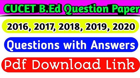 CUCET BEd 2016/2017/2018/2019/2020 Question Paper Download with Answers!!CUCET All Question Paper