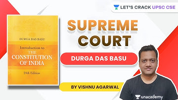 L24: Supreme Court | DD Basu Simplified | UPSC CSE/IAS 2021 | Vishnu Agarwal