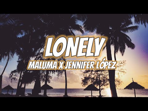 Maluma X Jennifer Lopez - Lonely