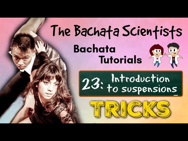 Learn Bachata, Tutorial 23: Introduction to suspensions (foundation trick)