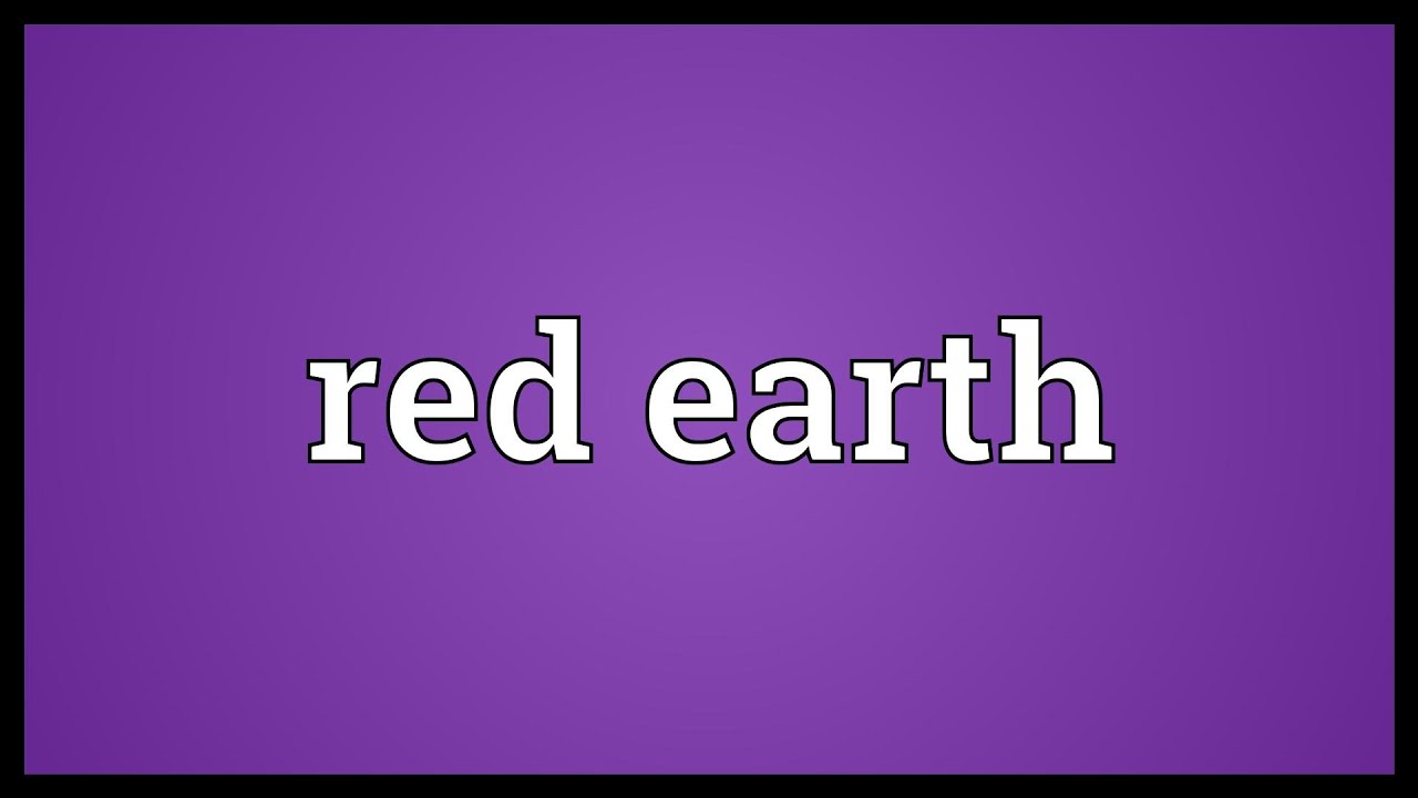 Red earth Meaning YouTube