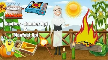 Sumber Api dan Manfaatnya || Subtema Api