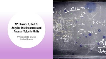 AP Physics 1, Unit 5: Angular Displacement and Angular Velocity Units