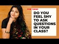 Do you feel shy to ask questions in your class  simple tips for teens