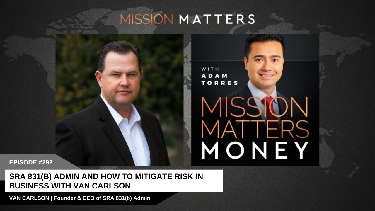 SRA 831(b) Admin and How to Mitigate Risk in Business with Van Carlson