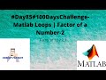 #Day85#100DaysChallenge- Matlab Loops | Factor of a Number-2