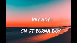 HEY BOY _SIA FT BURNA BOY(LYRICS)