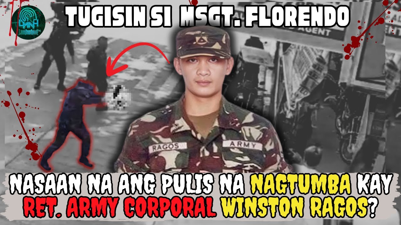 NASAAN NA ANG PULIS NA NAGTUMBA KAY RET. ARMY CORPORAL WINSTON RAGOS?