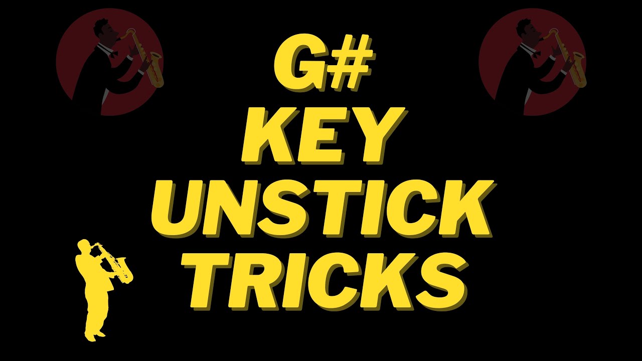 3 Ways To Unstick Your G# Key On Your Saxophone; 1 Super Quick Fix