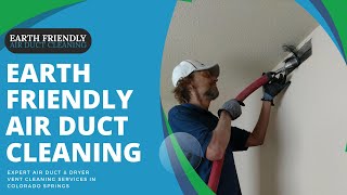 Earth Friendly Air Duct Cleaning - Air Duct &amp; Vent Cleaning Service in Colorado Springs, CO