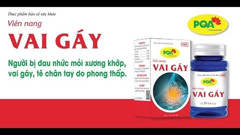 PQA Viên nang Vai Gáy - Người bị đau nhức mỏi xương khớp, vai gáy, tê chân tay do phong thấp