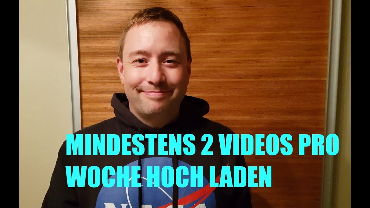 YOUTUBE TIPP MINDESTENS 2 VIDEOS PRO WOCHE HOCH LADEN 
