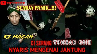 SEMUA PANIK!!! KI MACAN MENDAPAT SERANGAN TOMBAK GAIB