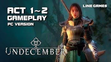 Undecember - Act 1~2 Gameplay (Unboxing Test) - PC/Mobile - KR/EN